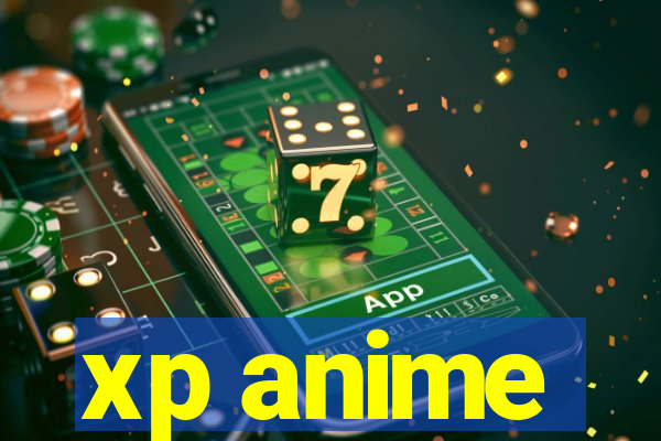 xp anime